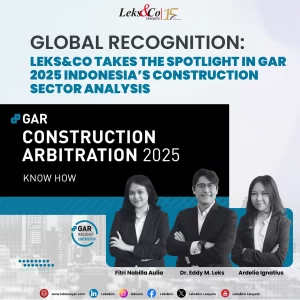 Global Recognition: Leks&Co Takes the Spotlight in GAR 2025 Indonesia’s Construction Sector Analysis