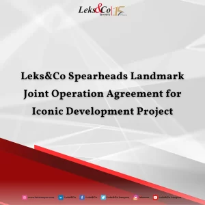 Leks&Co Spearheads Landmark Joint Operation Agreement for Iconic Development Project