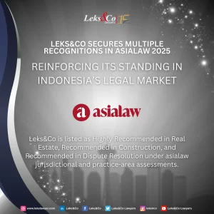 Leks&Co Secures Multiple Recognitions in asialaw 2025, Reinforcing Its Standing in Indonesia’s Legal Market