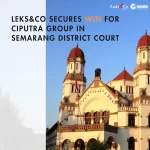 Leksco secures win for ciputra group in semarang district court 09/03/2026
